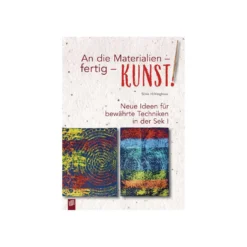 An die Materialien - fertig - KUNST