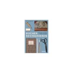 Bücher restaurieren - Reparatur und Pflege Schritt für Schritt.