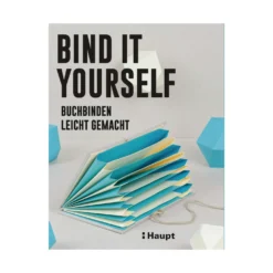 Bind it yourself - Buchbinden leicht gemacht