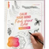Calm Your Mind - Find Your Flow - Übungsbuch