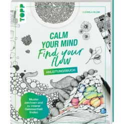 Calm Your Mind - Find Your Flow - Grundlagenbuch