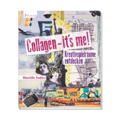 Collagen - it´s me! Kreativspielräume entdecken