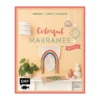 Colorful Makramee & more