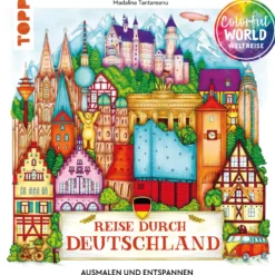 Colorful World Weltreise - Reise durch Deutschland: Ausmalen & entspannen