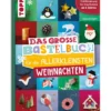 Das große Bastelbuch für die Allerkleinsten Weihnachten