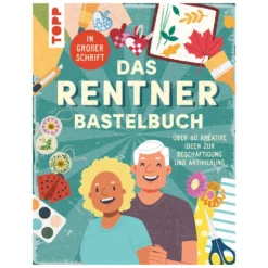 Das Rentner-Bastelbuch. In großer Schrift.