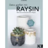 Deko gießen mit RAYSIN
