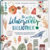 Die große Watercolor Bibliothek