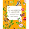 Die Jahreszeiten in Aquarellen