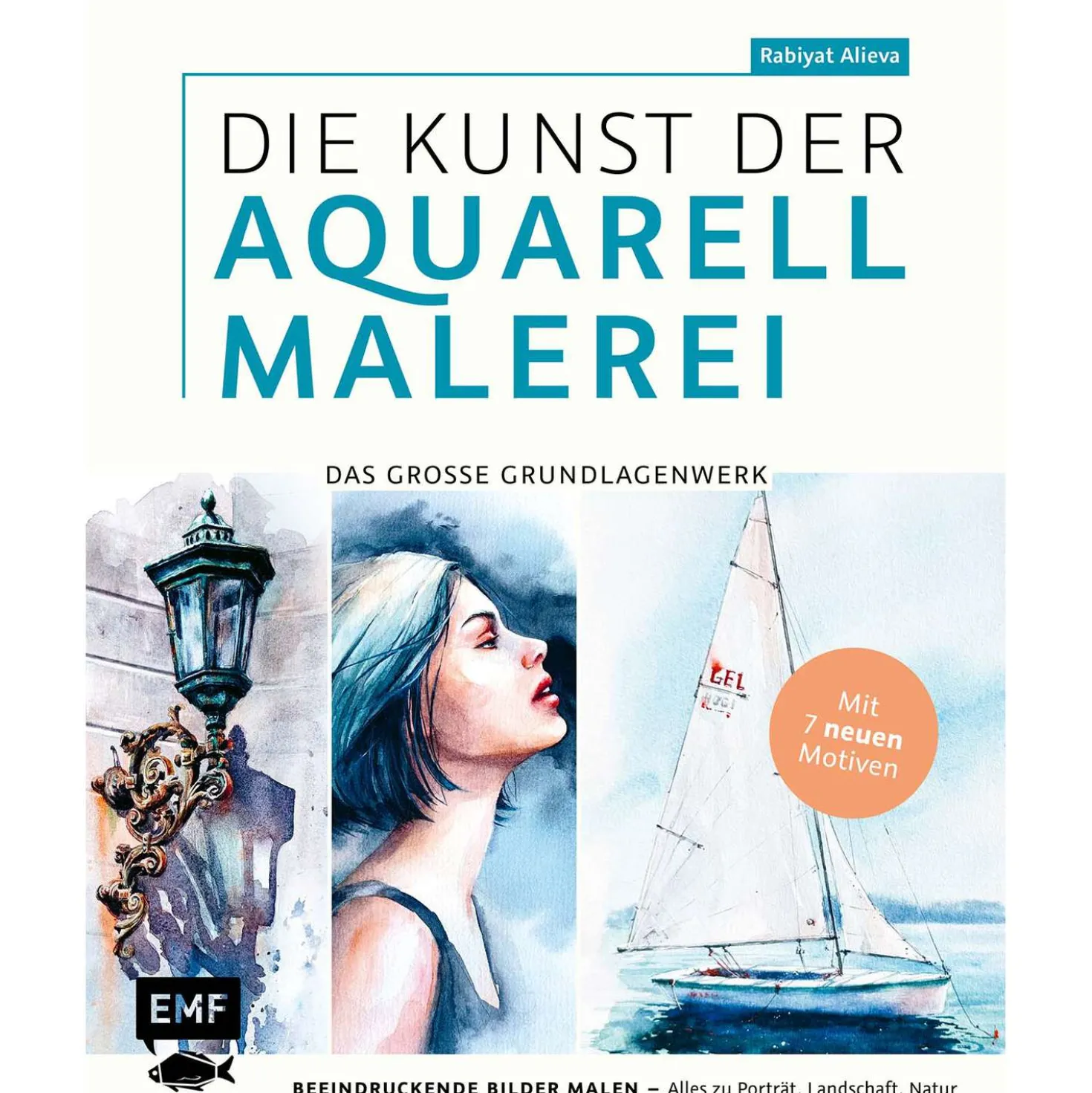 Die Kunst der Aquarellmalerei, das große Watercolor-Grundlagenwerk