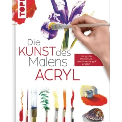 Die Kunst des Malens - Acryl
