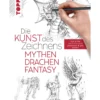 Die Kunst des Zeichnens - Mythen, Drachen, Fantasy
