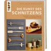 Die Kunst des Schnitzens