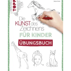 Die Kunst des Zeichnens für Kinder - Übungsbuch