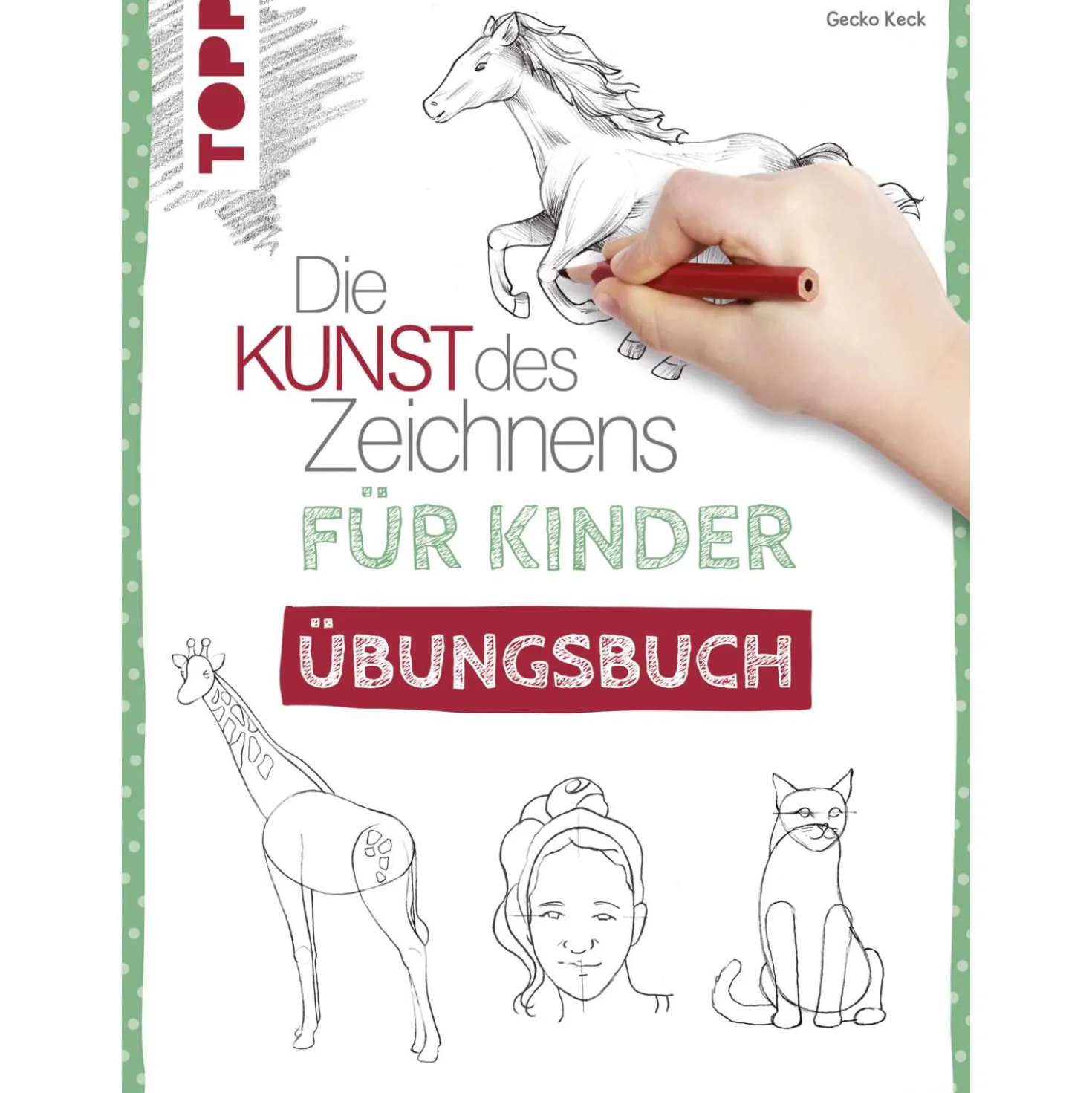 Die Kunst des Zeichnens für Kinder - Übungsbuch