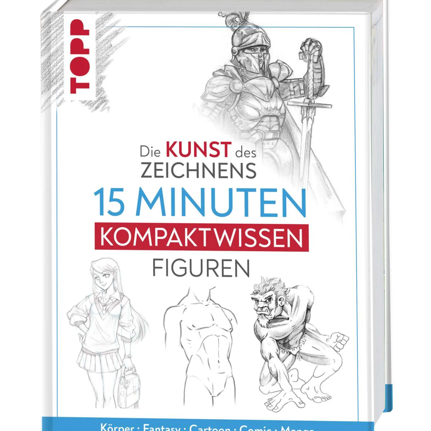 Die Kunst des Zeichnens 15 Minuten Kompaktwissen Figuren
