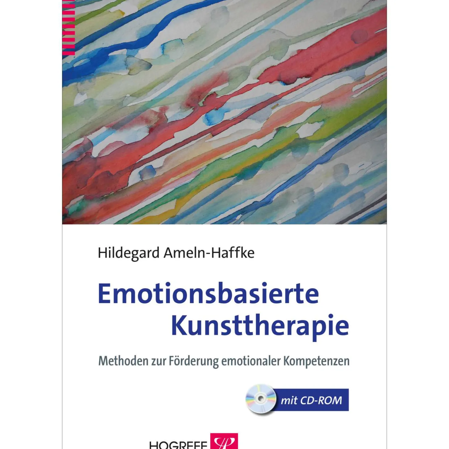 Emotionsbasierte Kunsttherapie - Methoden zur Förderung emotionaler Kompetenzen