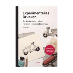 Experimentelles Drucken - Techniken und Ideen für den Milchkartondruck