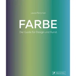 Farbe - Der Guide für Design und Kunst