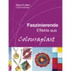 Faszinierende Effekte aus Colouraplast