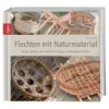 Flechten mit Naturmaterial