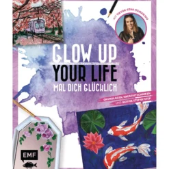 Glow up your life - Mal Dich glücklich