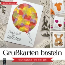 Grußkarten basteln – Herzensgrüße rund ums Jahr