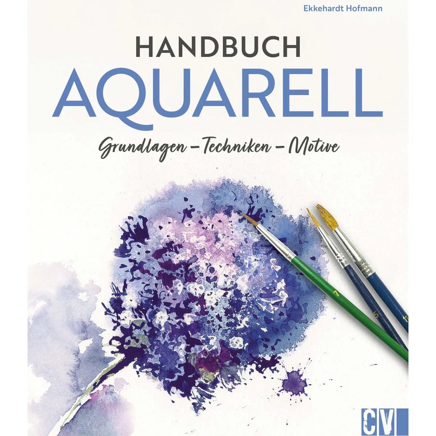 Handbuch Aquarell - Grundlagen, Techniken, Motive
