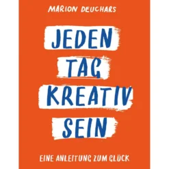 Jeden Tag kreativ sein