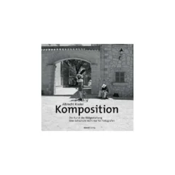 Komposition - Die Kunst der Bildgestaltung