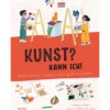 Kunst? Kann ich! (Kunst für Kinder)