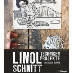 Linolschnitt - Techniken und Projekte