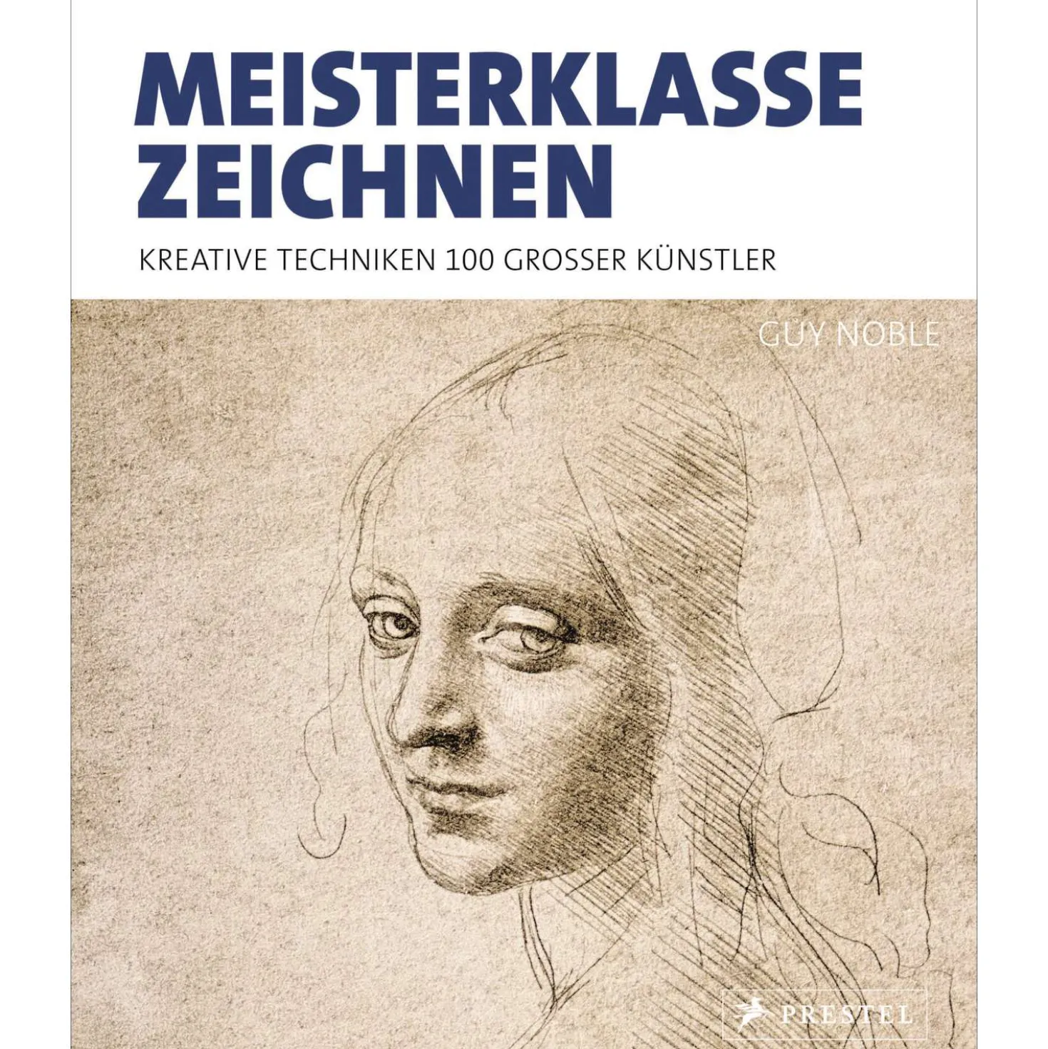 Meisterklasse Zeichnen - Kreative Techniken 100 großer Künstler