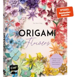 Origami-Flowers – Wunderschöne Blüten zum Dekorieren & Verschenken