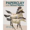 Paperclay und Mixed Media