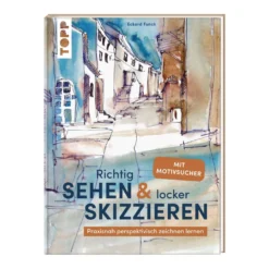Richtig sehen & locker skizzieren