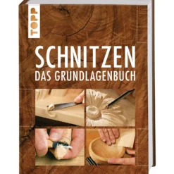 Schnitzen - Das Grundlagenbuch