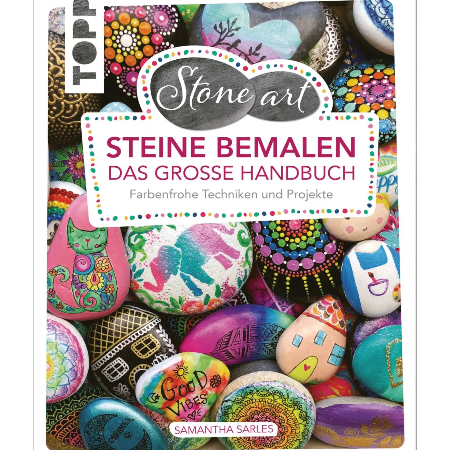 Steine bemalen - Das große Handbuch