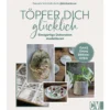 Töpfer Dich glücklich