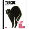 Tusche - Materialien - Techniken - Ideen