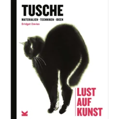 Tusche - Materialien - Techniken - Ideen