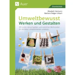 Umweltbewusst Werken und Gestalten
