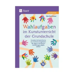 Wahlaufgaben im Kunstunterricht der Grundschule