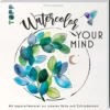 Watercolor your Mind