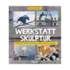 Werkstatt Skulptur