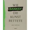 Wie BANKSY die Kunst rettete