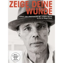 Zeige deine Wunde - Kunst und Spiritualität bei Joseph Beuys